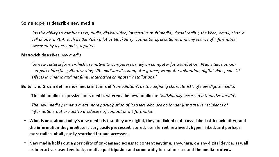 Some experts describe new media: ‘as the ability to combine text, audio, digital video, Some experts describe new media: ‘as the ability to combine text, audio, digital video,