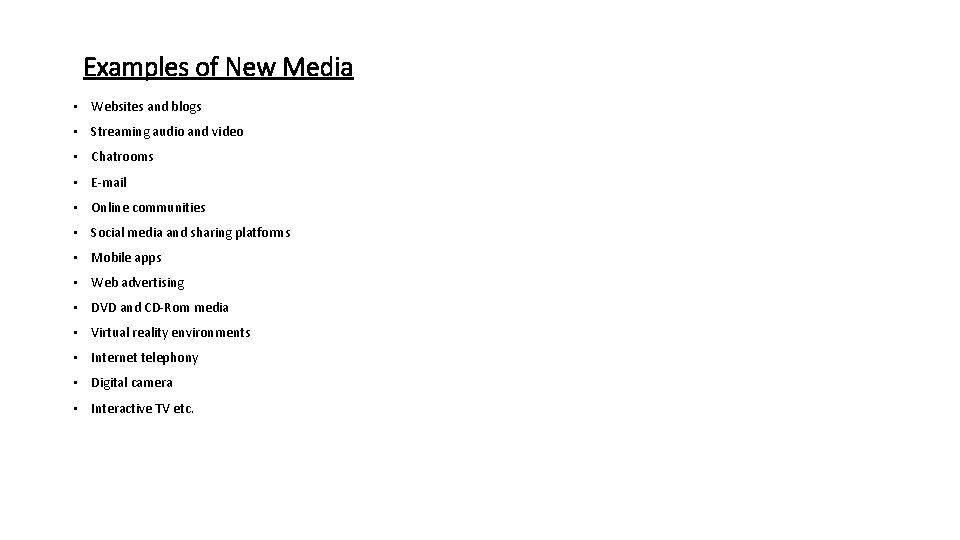 Examples of New Media • Websites and blogs • Streaming audio and video • Examples of New Media • Websites and blogs • Streaming audio and video •