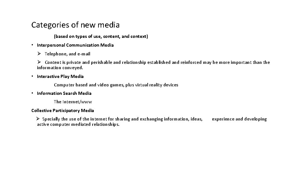 Categories of new media (based on types of use, content, and context) • Interpersonal Categories of new media (based on types of use, content, and context) • Interpersonal