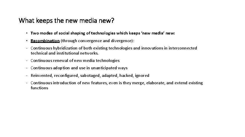 What keeps the new media new? • Two modes of social shaping of technologies What keeps the new media new? • Two modes of social shaping of technologies