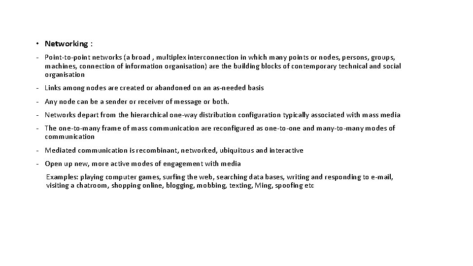 • Networking : - Point-to-point networks (a broad , multiplex interconnection in which • Networking : - Point-to-point networks (a broad , multiplex interconnection in which