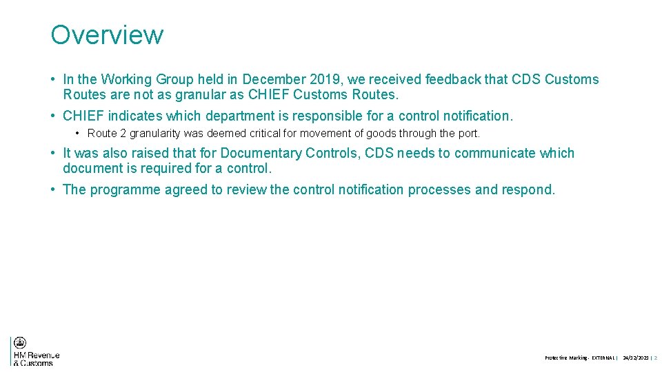 Overview • In the Working Group held in December 2019, we received feedback that