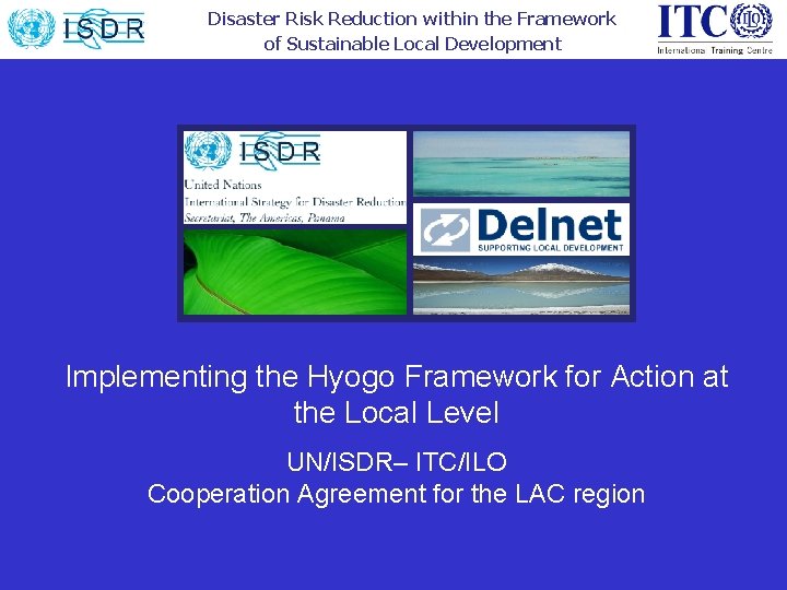 Disaster Risk Reduction within the Framework of Sustainable Local Development Implementing the Hyogo Framework