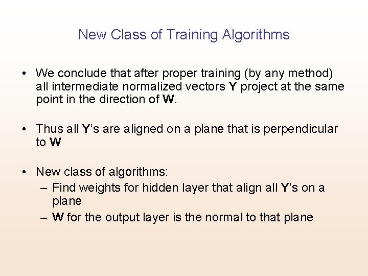 New Class of Training Algorithms • We conclude that after proper training (by any