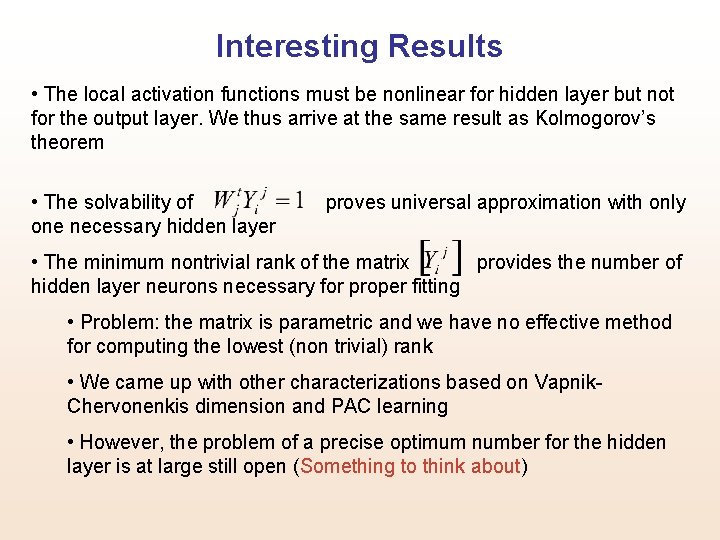 Interesting Results • The local activation functions must be nonlinear for hidden layer but