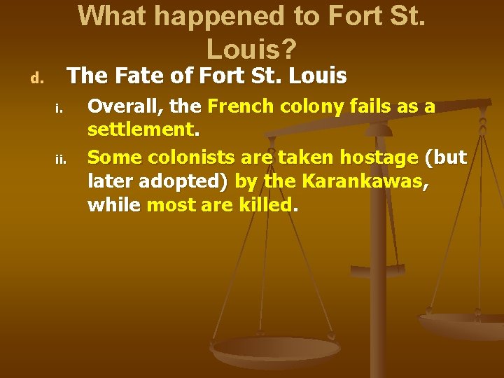 What happened to Fort St. Louis? The Fate of Fort St. Louis d. i.