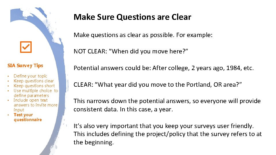 Make Sure Questions are Clear Make questions as clear as possible. For example: NOT