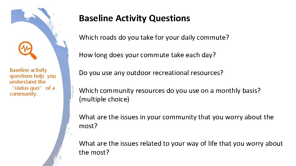 Baseline Activity Questions Which roads do you take for your daily commute? How long