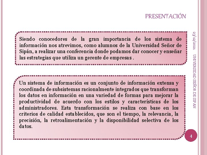 PRESENTACIÓN 23/12/2021 UNIVERSIDAD SEÑOR DE SIPAN Siendo conocedores de la gran importancia de los