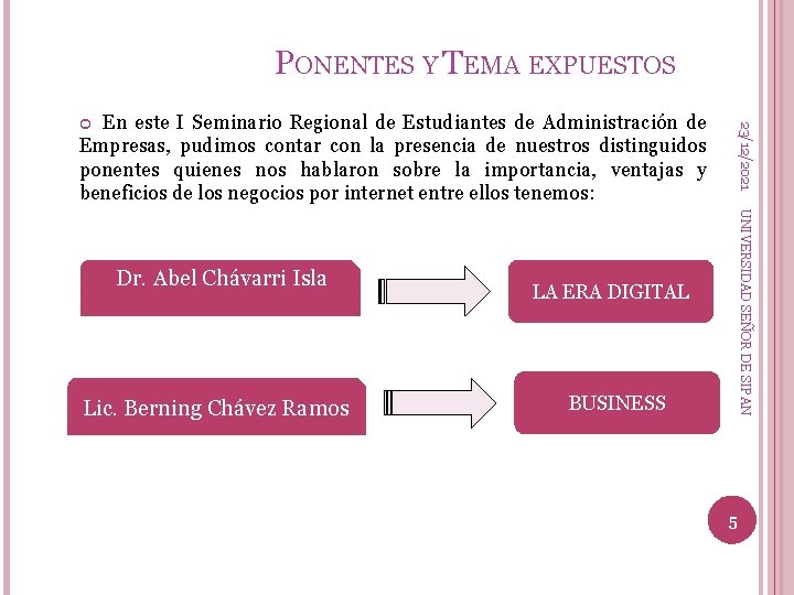 PONENTES Y TEMA EXPUESTOS En este I Seminario Regional de Estudiantes de Administración de