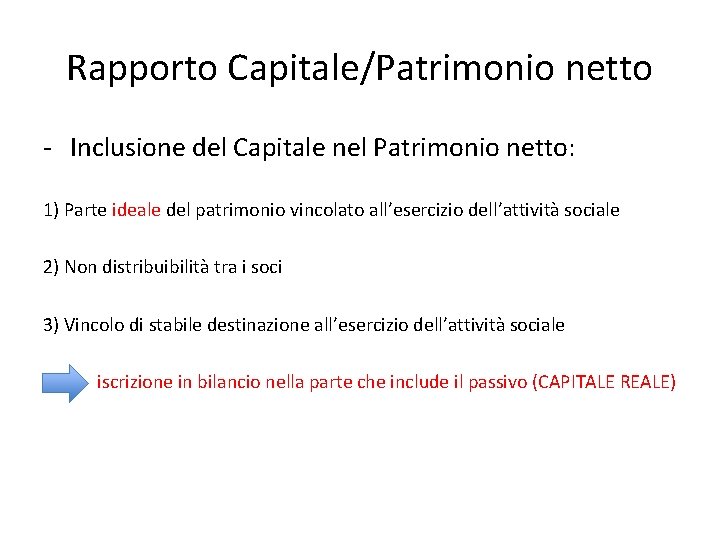 Rapporto Capitale/Patrimonio netto - Inclusione del Capitale nel Patrimonio netto: 1) Parte ideale del