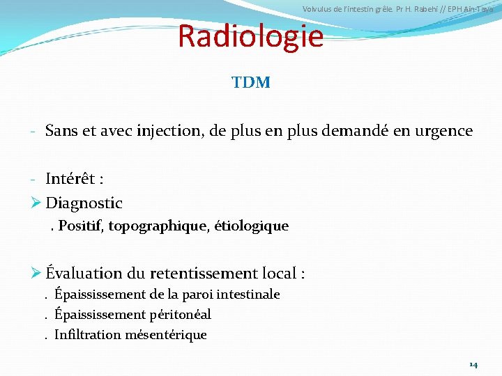 Volvulus de l’intestin grêle. Pr H. Rabehi // EPH Ain-Taya Radiologie TDM - Sans