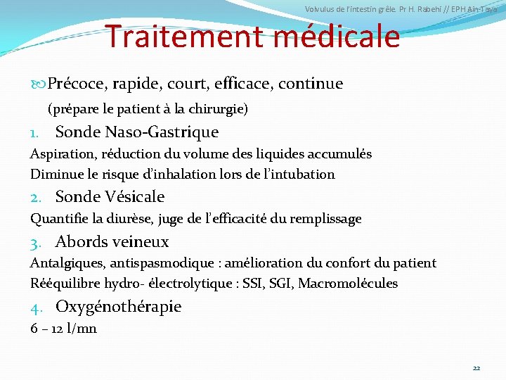 Volvulus de l’intestin grêle. Pr H. Rabehi // EPH Ain-Taya Traitement médicale Précoce, rapide,