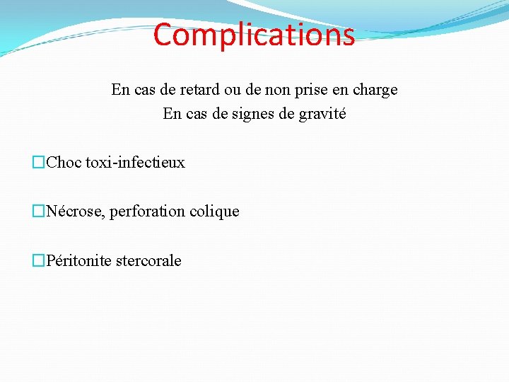 Complications En cas de retard ou de non prise en charge En cas de