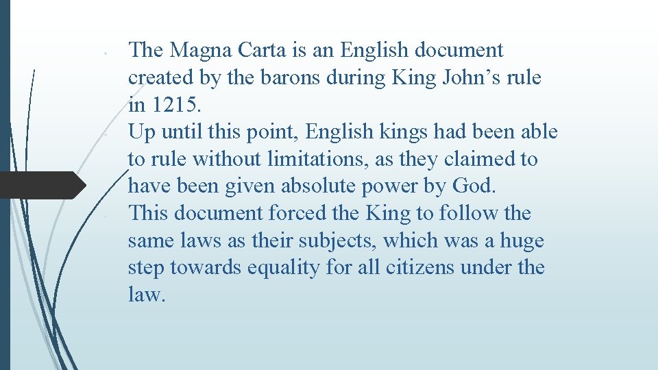  • • • The Magna Carta is an English document created by the