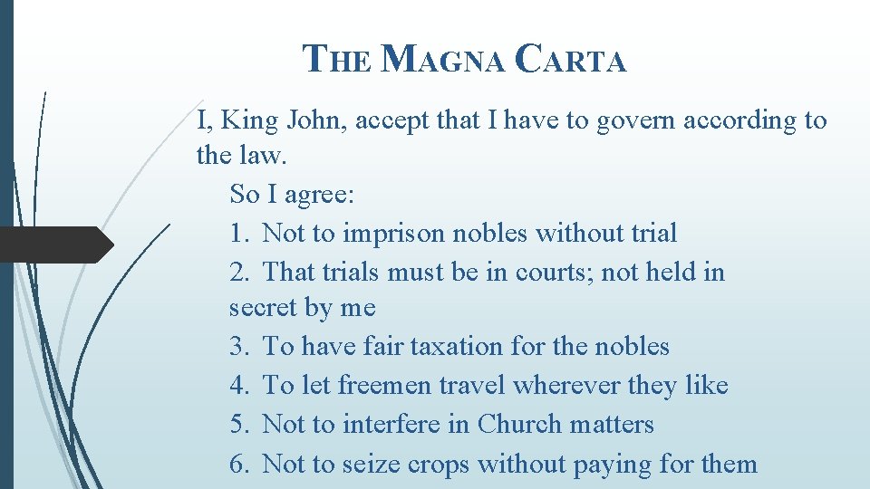 THE MAGNA CARTA I, King John, accept that I have to govern according to