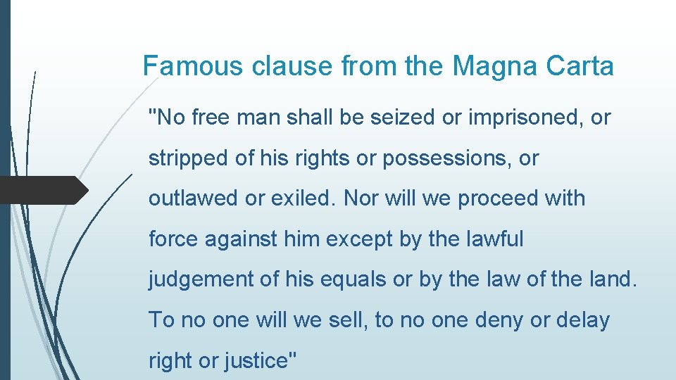 Famous clause from the Magna Carta "No free man shall be seized or imprisoned,
