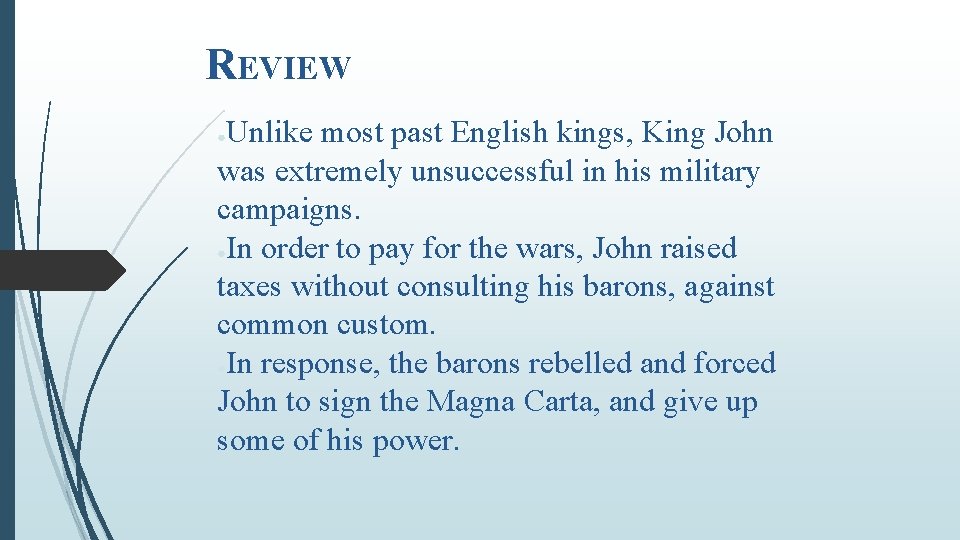 REVIEW Unlike most past English kings, King John was extremely unsuccessful in his military