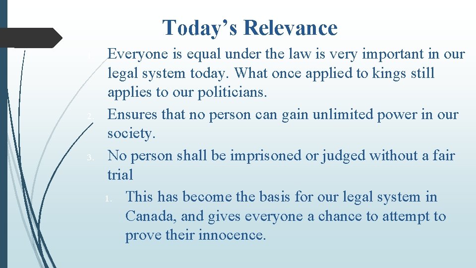 Today’s Relevance 1. 2. 3. Everyone is equal under the law is very important