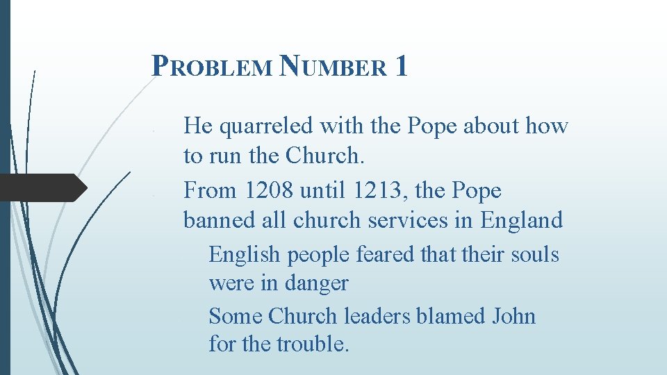 PROBLEM NUMBER 1 He quarreled with the Pope about how to run the Church.