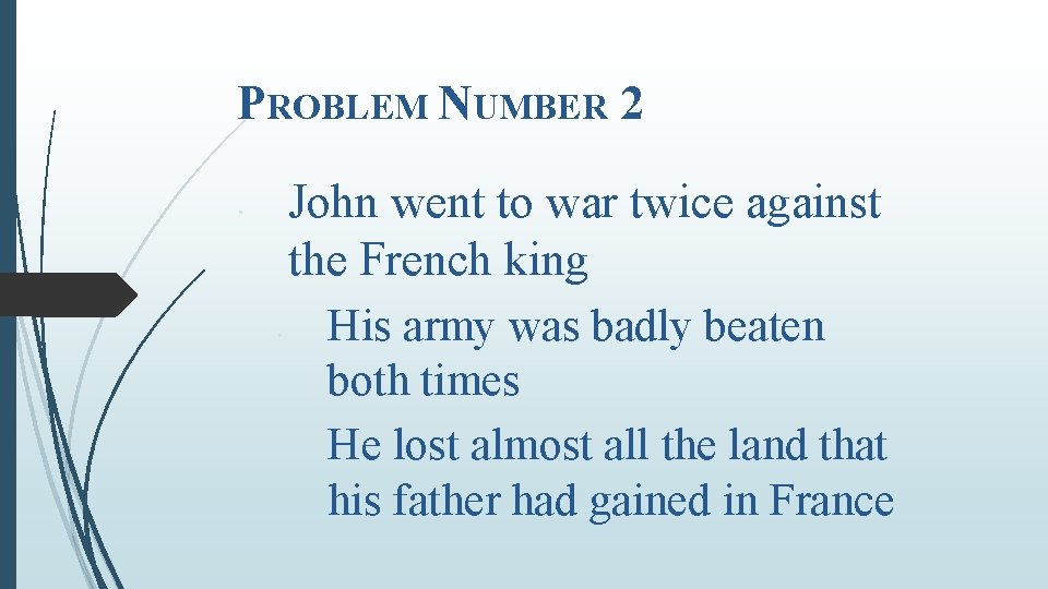 PROBLEM NUMBER 2 • • • John went to war twice against the French