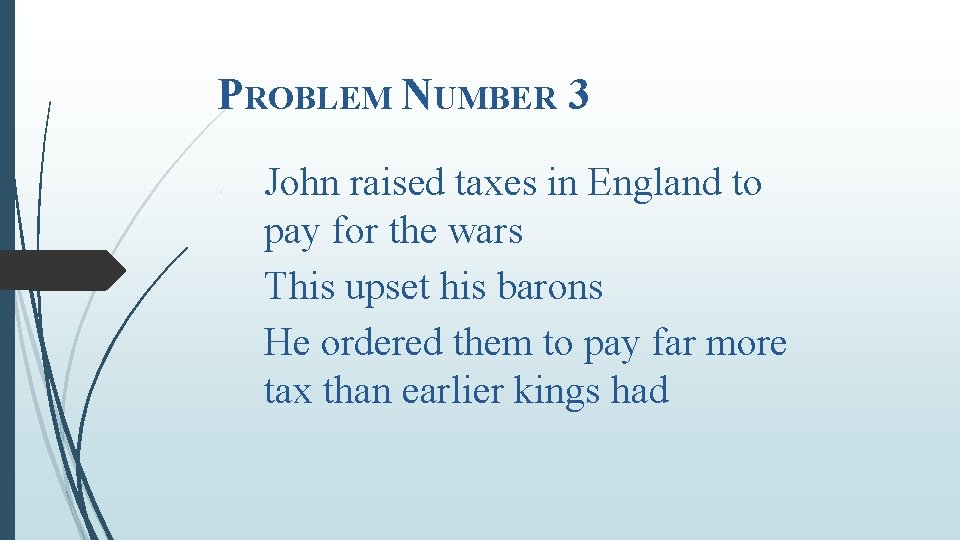 PROBLEM NUMBER 3 • • • John raised taxes in England to pay for