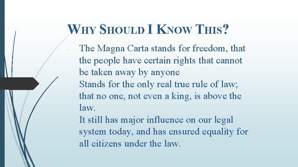 WHY SHOULD I KNOW THIS? • • • The Magna Carta stands for freedom,