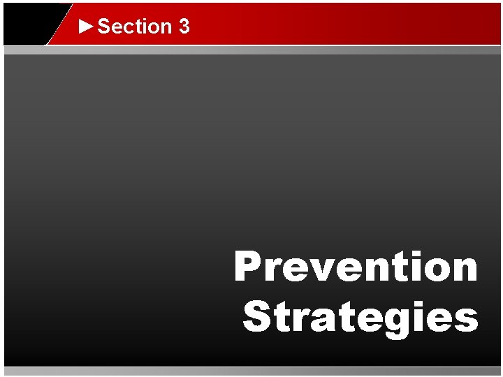 ►Section 3 Prevention Strategies 