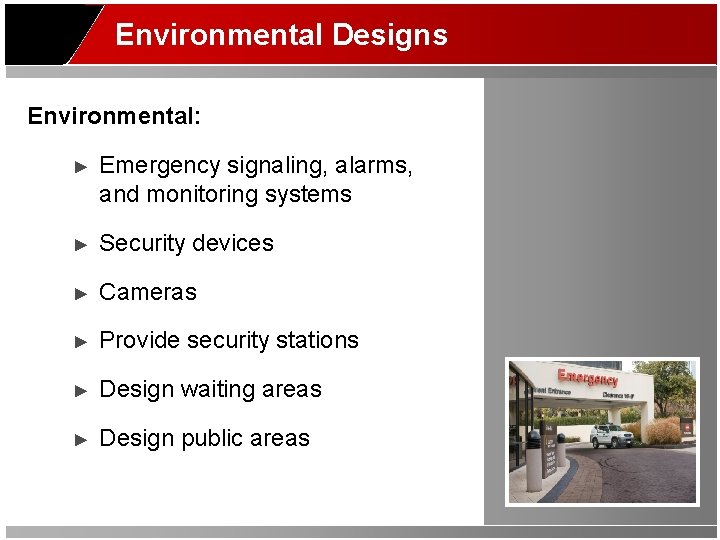 Environmental Designs Environmental: ► Emergency signaling, alarms, and monitoring systems ► Security devices ►