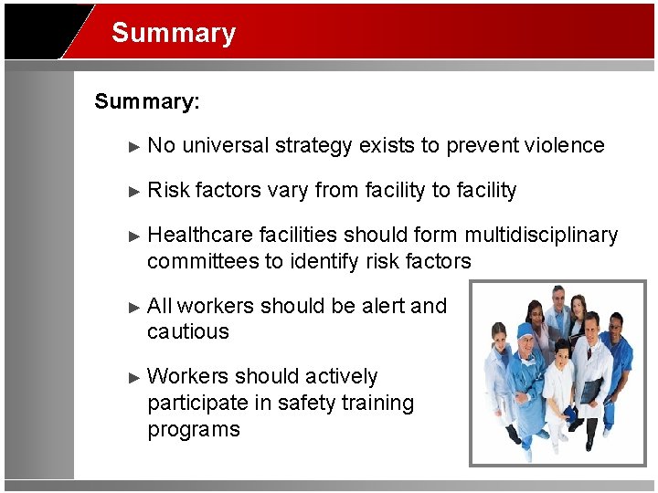 Summary: ► No universal strategy exists to prevent violence ► Risk factors vary from