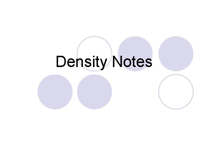 Density Notes 