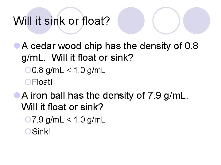 Will it sink or float? l A cedar wood chip has the density of