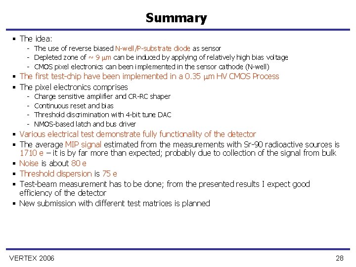 Summary § The idea: - The use of reverse biased N-well/P-substrate diode as sensor