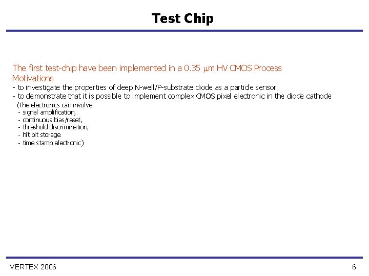 Test Chip The first test-chip have been implemented in a 0. 35 m HV