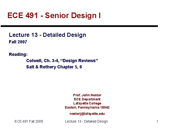 ECE 491 - Senior Design I Lecture 13 - Detailed Design Fall 2007 Reading: