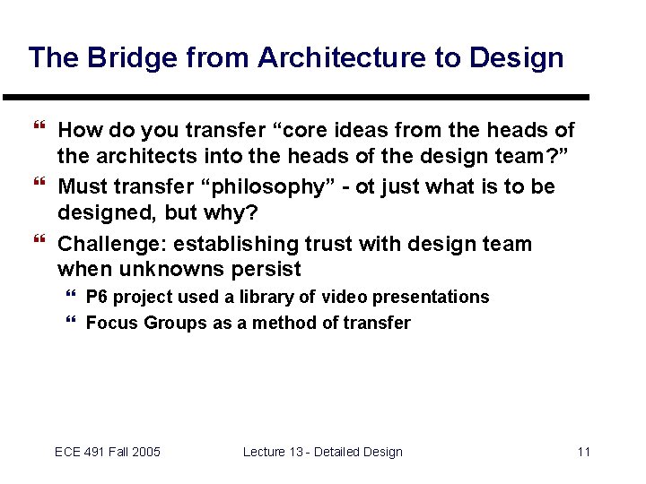 The Bridge from Architecture to Design } How do you transfer “core ideas from