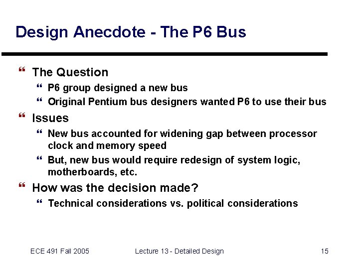 Design Anecdote - The P 6 Bus } The Question } P 6 group