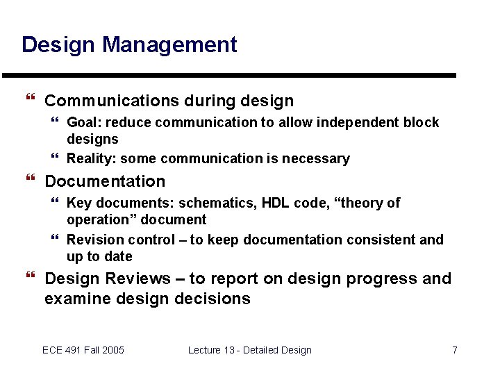 Design Management } Communications during design } Goal: reduce communication to allow independent block