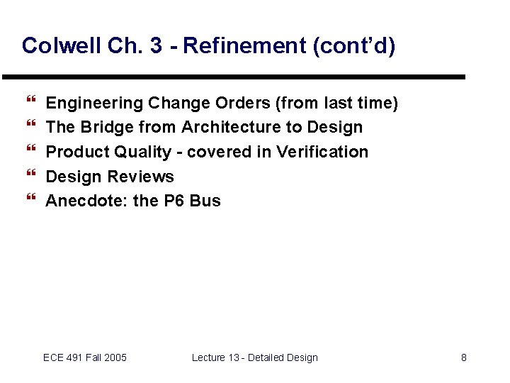 Colwell Ch. 3 - Refinement (cont’d) } } } Engineering Change Orders (from last