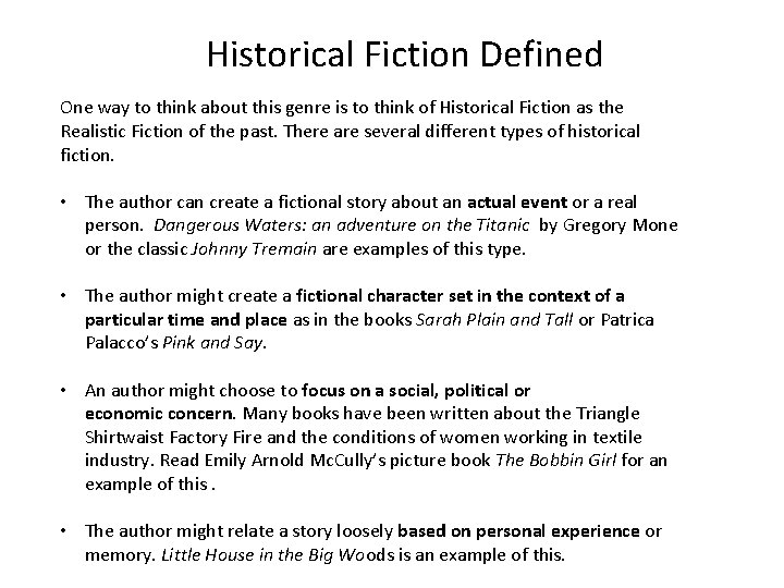 Historical Fiction Defined One way to think about this genre is to think of
