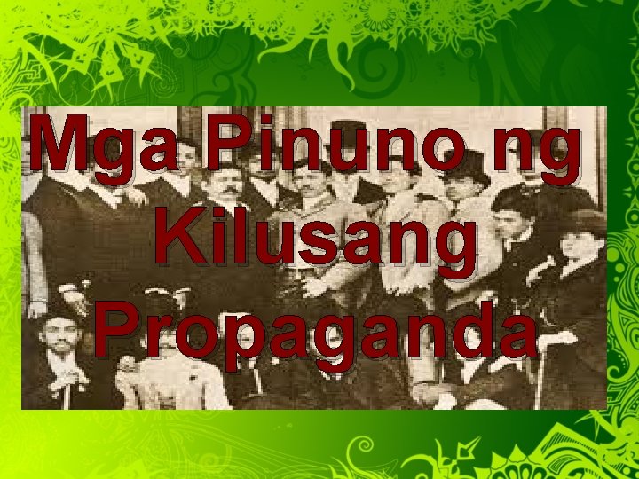 Mga Pinuno ng Kilusang Propaganda 