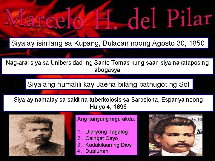 Siya ay isinilang sa Kupang, Bulacan noong Agosto 30, 1850 Nag-aral siya sa Unibersidad