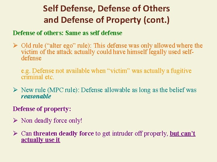 Self Defense, Defense of Others and Defense of Property (cont. ) Defense of others: