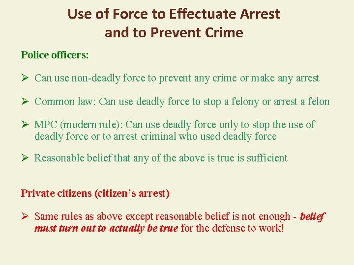 Use of Force to Effectuate Arrest and to Prevent Crime Police officers: Can use