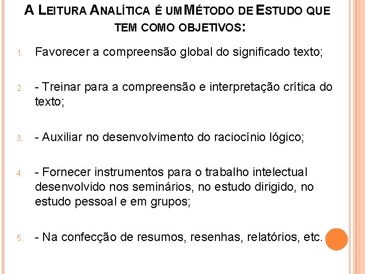 A LEITURA ANALÍTICA É UM MÉTODO DE ESTUDO QUE TEM COMO OBJETIVOS: 1. Favorecer