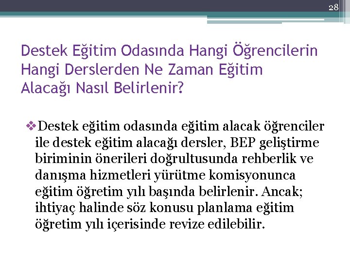 28 Destek Eğitim Odasında Hangi Öğrencilerin Hangi Derslerden Ne Zaman Eğitim Alacağı Nasıl Belirlenir?