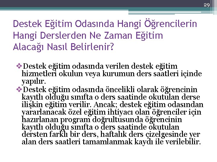 29 Destek Eğitim Odasında Hangi Öğrencilerin Hangi Derslerden Ne Zaman Eğitim Alacağı Nasıl Belirlenir?