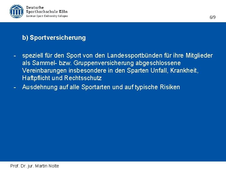 6/9 b) Sportversicherung - speziell für den Sport von den Landessportbünden für ihre Mitglieder