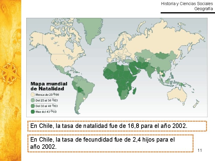 Historia y Ciencias Sociales Geografía En Chile, la tasa de natalidad fue de 16,