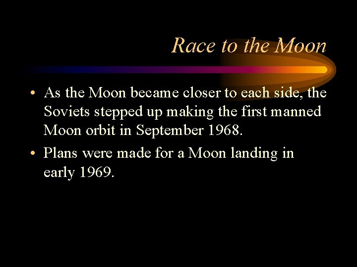 Race to the Moon • As the Moon became closer to each side, the